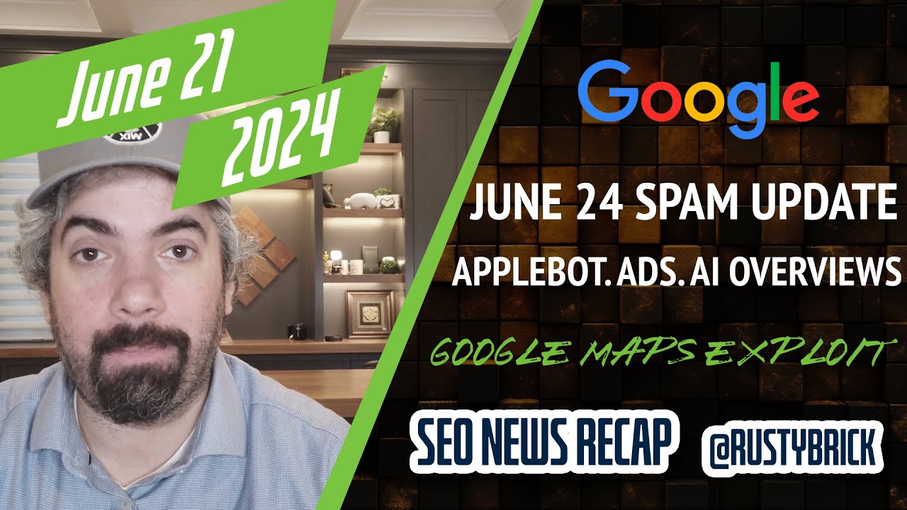 Google Unleashes June 2024 Search Spam Update and SEO Video Recap